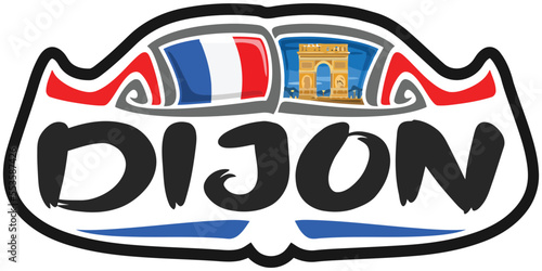 Dijon France Flag Travel Souvenir Sticker Skyline Landmark Logo Badge Stamp Seal Emblem Coat of Arms Vector Illustration SVG EPS