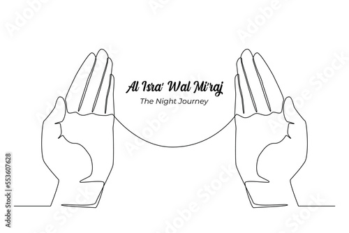 Continuous one line drawing Praying Hands in Isra Miraj. Islamic events concept. Single line draw design vector graphic illustration.