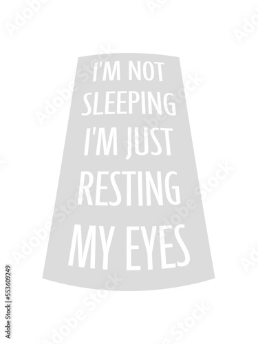 im not sleeping Zitat 
