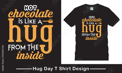 Happy Hug Day, About Hug Day T Shirt Design, Hug T Shirt Graphic, Hug day typography Vector t-shirt design