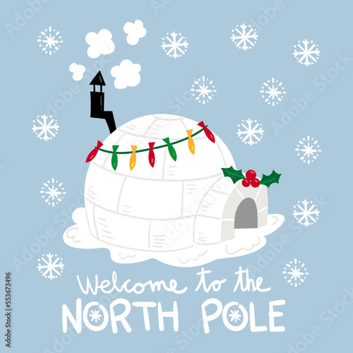 Illustration of an igloo decorated with christmas lights and holly leaves, with handmade lettering welcome to the north pole