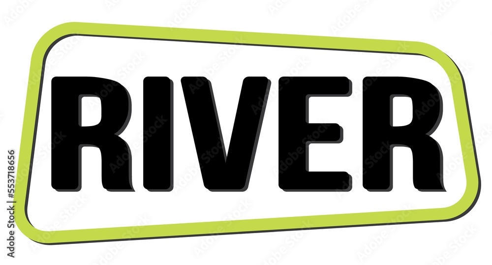 RIVER text on green-black trapeze stamp sign. RIVER text on green-black trapeze stamp sign.