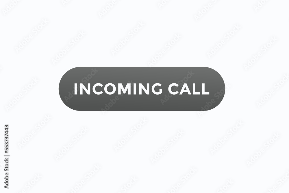 incoming call button vectors. sign label speech bubble incoming call
incoming call button vectors. sign label speech bubble incoming call