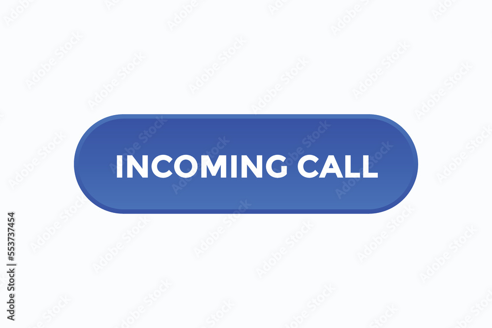 incoming call button vectors. sign label speech bubble incoming call
incoming call button vectors. sign label speech bubble incoming call