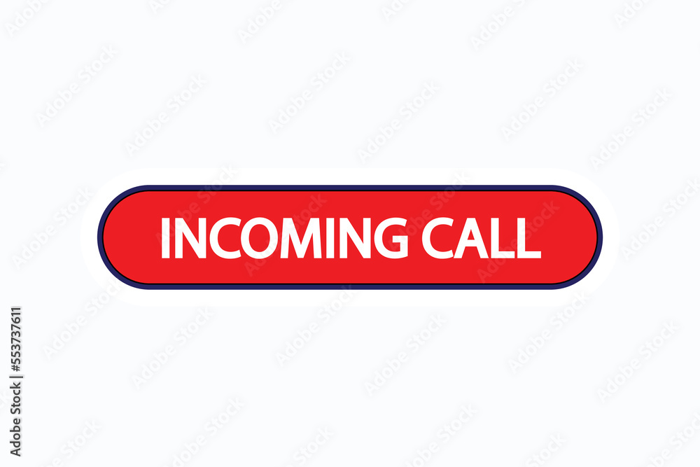 incoming call button vectors. sign label speech bubble incoming call
incoming call button vectors. sign label speech bubble incoming call
