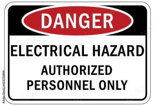 Electrical hazard warning sign and labels authorized personnel only