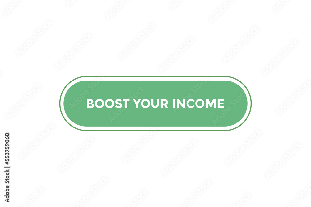 Boost your income button web banner template. Vector Illustration
Boost your income button web banner template. Vector Illustration