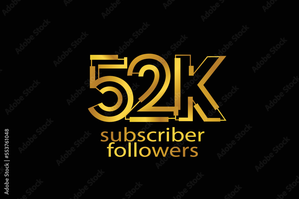 52K, 52.000 subscribers or followers blocks style with gold color on black background for social media and internet-vector 52K, 52.000 subscribers or followers blocks style with gold color on black background for social media and internet-vector