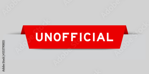 Red color inserted label with word unofficial on gray background