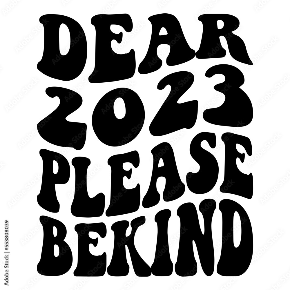 Dear 2023 Please Bekind