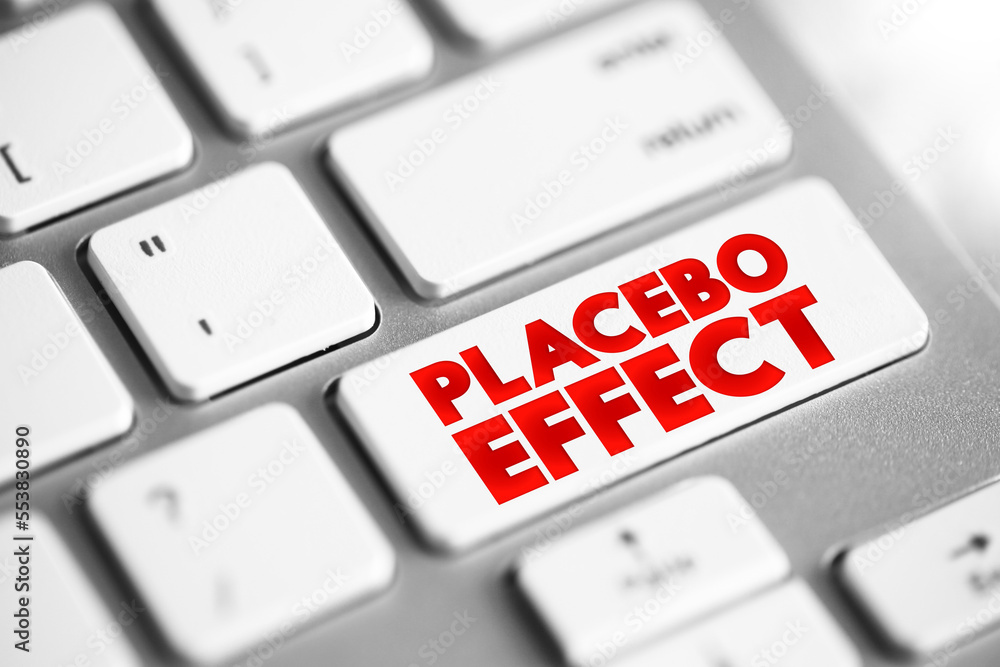 Placebo Effect - when a person's physical or mental health appears to improve after taking a placebo or 'dummy' treatment, text button on keyboard Placebo Effect - when a person's physical or mental health appears to improve after taking a placebo or 'dummy' treatment, text button on keyboard