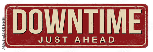 Downtime vintage rusty metal sign
