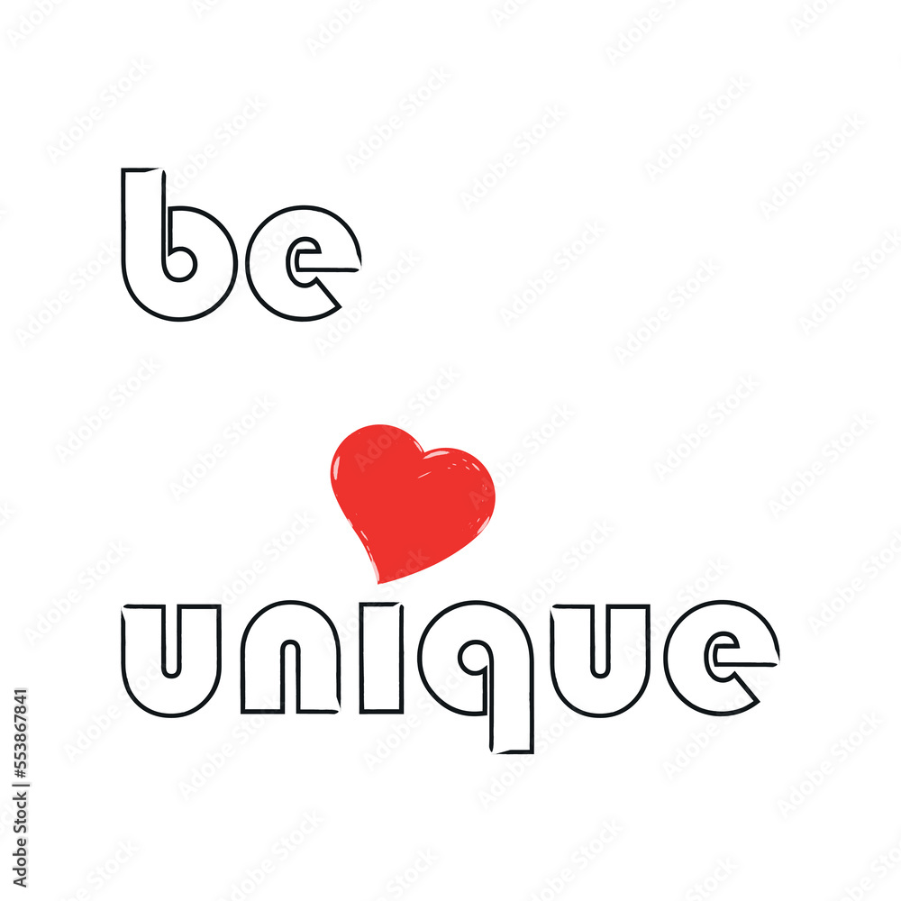 be unique slogan with red heart on white background