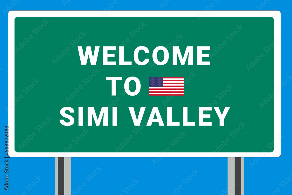 City of Simi Valley. Welcome to Simi Valley. Greetings upon entering American city. Illustration from Simi Valley logo. Green road sign with USA flag. Tourism sign for motorists