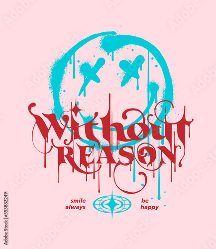 Without reason be happy, smile always quote written in bold, custom typography in a graffiti style with a cheerful emoji illustration