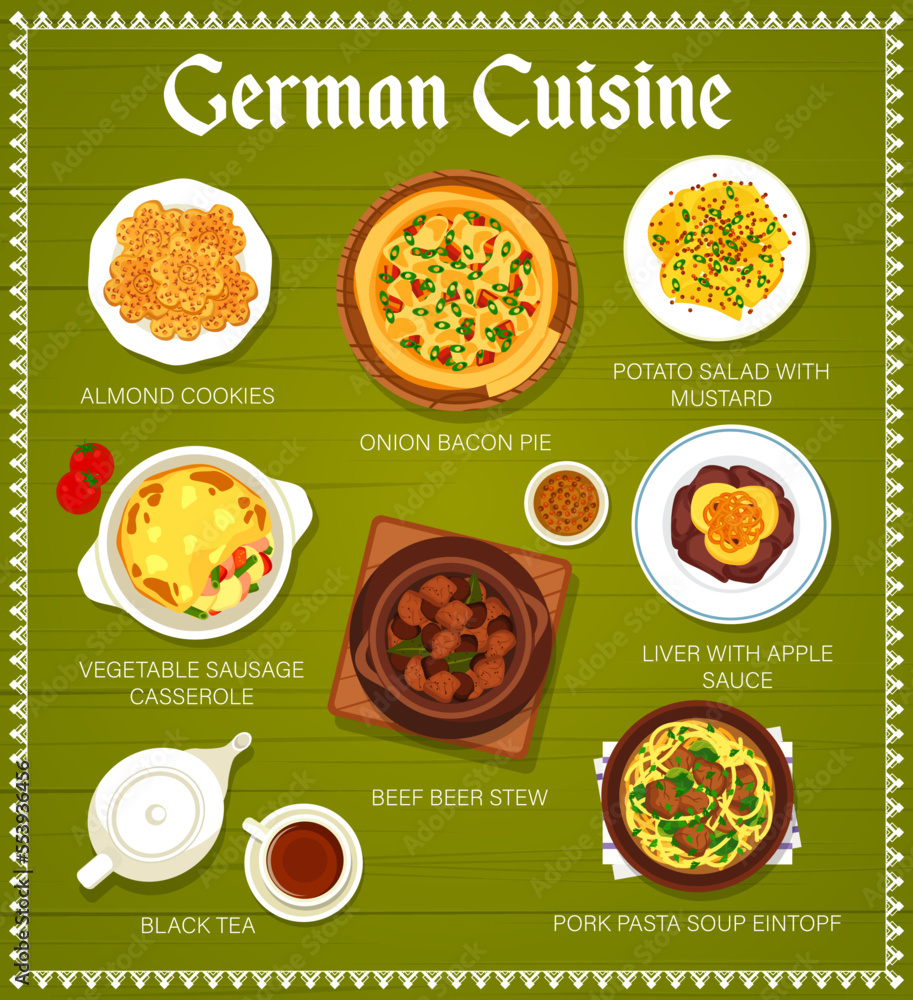 German cuisine menu template. Potato salad with mustard, almond cookies and onion bacon pie, vegetable sausage casserole, liver with apple sauce and beef beer stew, black tea, pork pasta soup Eintopf German cuisine menu template. Potato salad with mustard, almond cookies and onion bacon pie, vegetable sausage casserole, liver with apple sauce and beef beer stew, black tea, pork pasta soup Eintopf