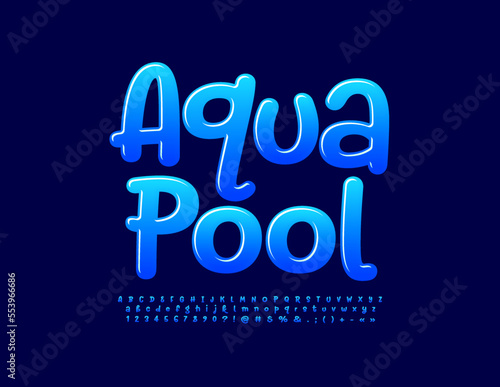 Vector artistic Emblem Aqua Pool. Blue handwritten Font. Modern Glossy Alphabet Letters, Numbers and Symbols set