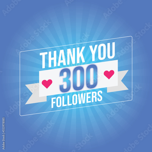 Thank you 300 followers congratulation template banner. three hundred followers. celebration 300 subscribers template for social media. 
