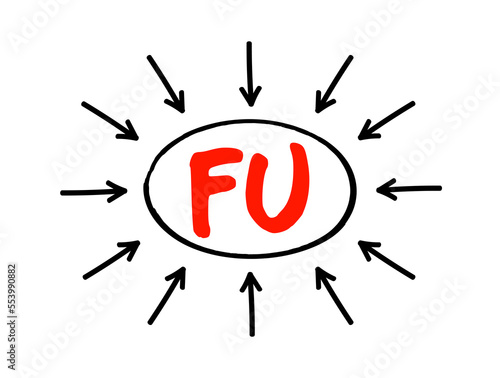 FU Follow-Up - pursue or investigate something further, acronym text concept with arrows