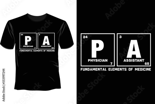 Fundamental elements of medicine T Shirt Design, Physician assistant T Shirt Design