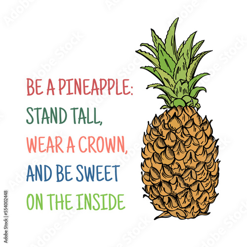 BE PINEAPPLE Stand Tall Wear Crown Be Sweet Sketch Slogan From Multi-colored Text Strings For Design And Printing Juicy Fruit Is Your Symbol Vector Illustration