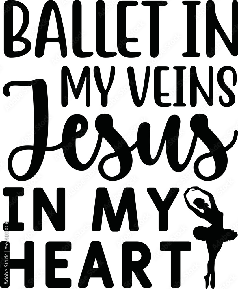 ballet in my veins Jesus in my heart ballet in my veins Jesus in my heart