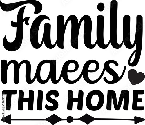Family maees this home