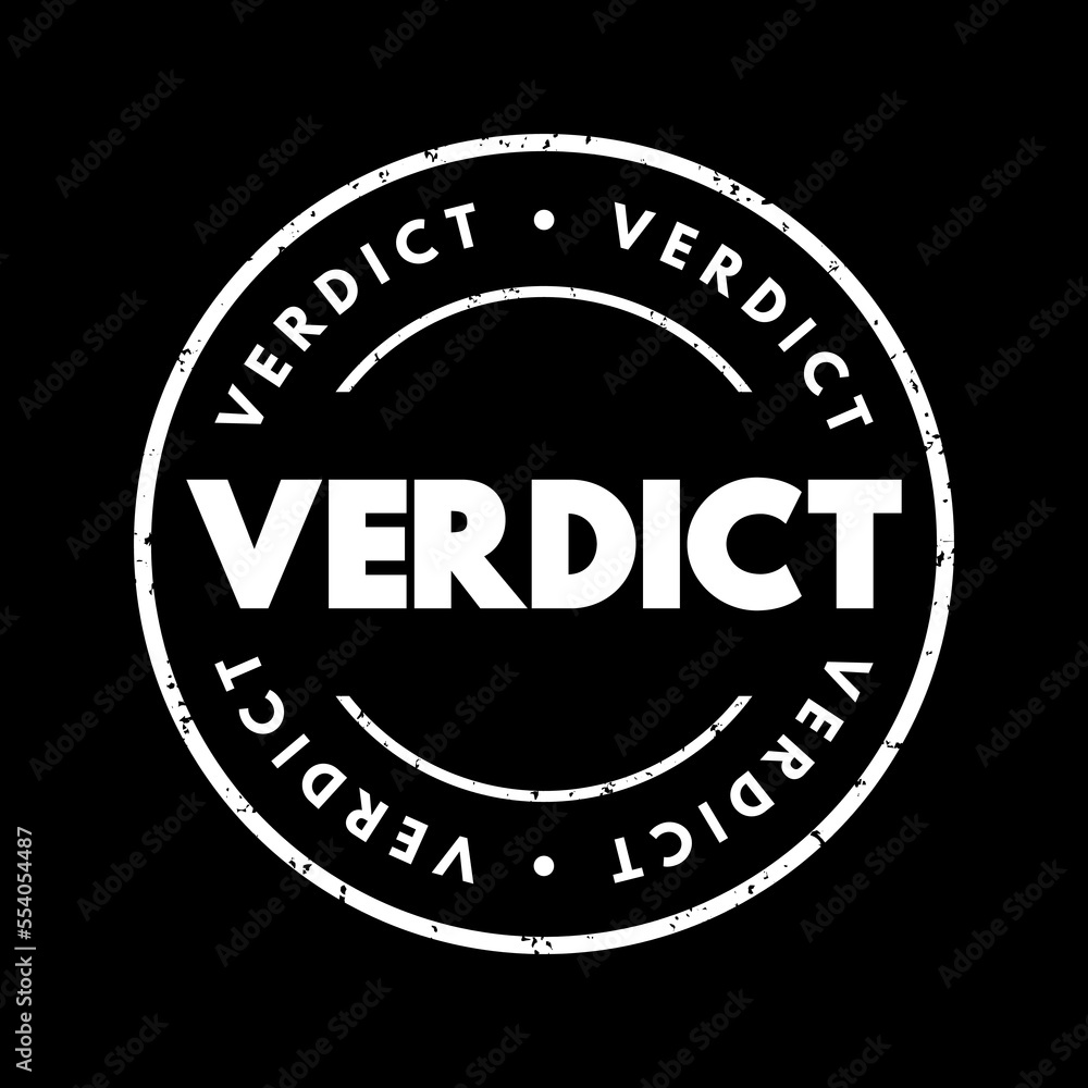 Verdict - opinion or decision made after judging the facts that are given, text concept stamp