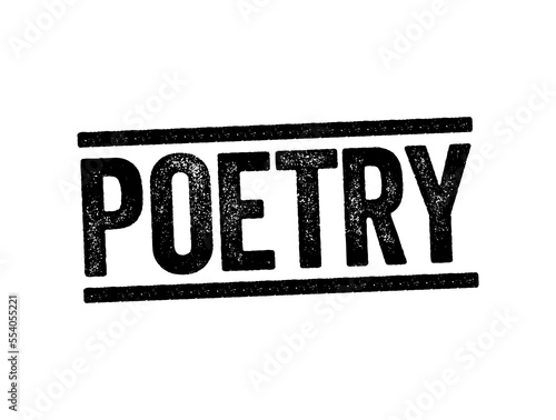 Poetry - literature that evokes a concentrated imaginative awareness of experience through language chosen and arranged for its meaning, sound, and rhythm, text stamp concept background