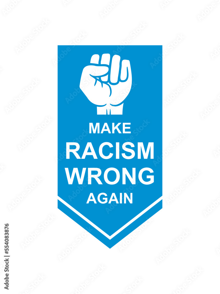make racism wrong again make racism wrong again