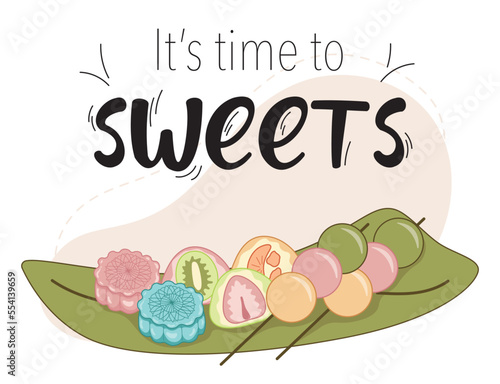 It's time to sweets phrase poster. Asian food vector illustration with dango, mochi, moon cake. Sweet food illustration with lettering.