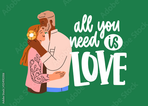 14 February greeting card with All You Need Is Love quote, phrase. Valentine Day holiday postcard design, background with mature romantic couple, biracial man and woman. Flat vector illustration