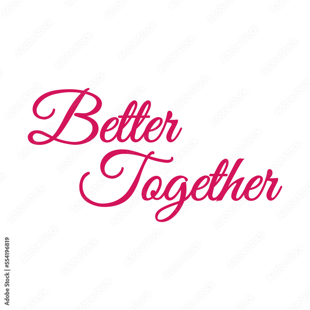 Better Together quote. Wedding, bachelorette party, hen party or bridal shower handwritten calligraphy card, banner or poster graphic design lettering vector element.	
Submitted 13 days ago