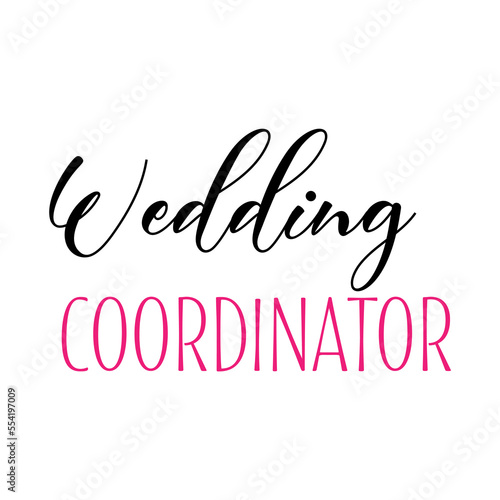 Wedding coordinator quote. Wedding, bachelorette party, hen party or bridal shower handwritten calligraphy card, banner or poster graphic design lettering vector element.