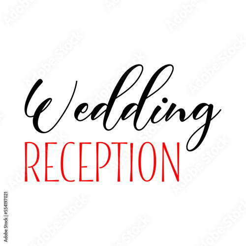 Wedding reception quote. Wedding, bachelorette party, hen party or bridal shower handwritten calligraphy card, banner or poster graphic design lettering vector element.