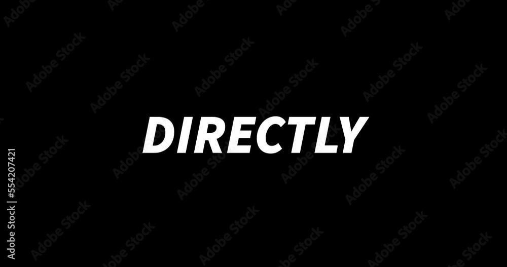 DIRECTLY text animation on black background. Modern text animation, written DIRECTLY DIRECTLY text animation on black background. Modern text animation, written DIRECTLY