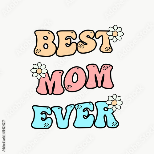 Best mom ever -  template design with space theme vector illustrations. For t-shirt print and other uses.