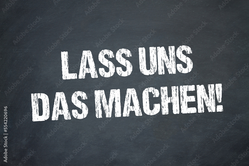 Obraz premium Lass uns dass machen!