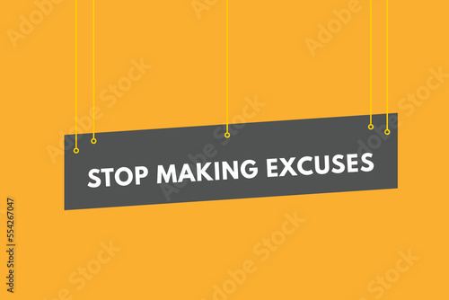 stop making excuse text Button. stop making excuse Sign Icon Label Sticker Web Buttons
