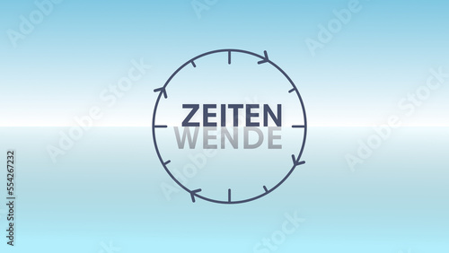 'Zeitenwende' Illustration in Form einer Uhr. Abstraktes Symbolbild Politik mit Schriftzug 