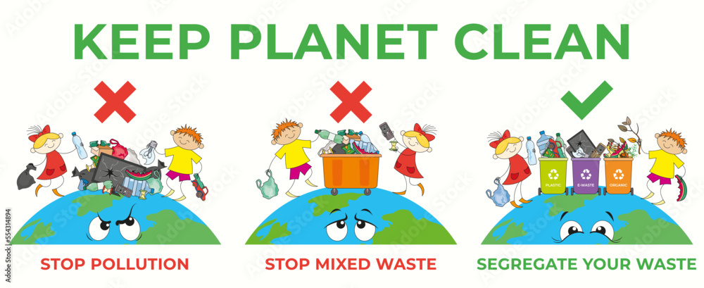 Poster keep the planet clean with examples of right and wrong segregation of waste Poster keep the planet clean with examples of right and wrong segregation of waste