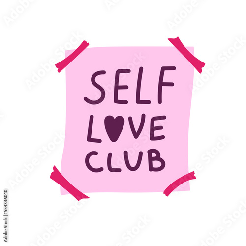 Self love club slogan, feminism concept. For cards, prints, stickers.