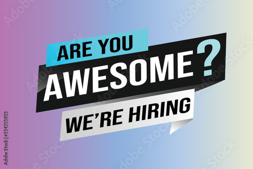 hiring recruitment Join now design for banner poster. are you awesome? lettering with geometric shapes lines. Vector illustration typographic. Open vacancy design template modern concept 