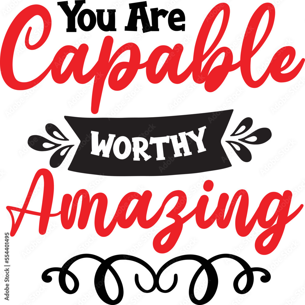 You are capable worthy amazing SVG You are capable worthy amazing SVG