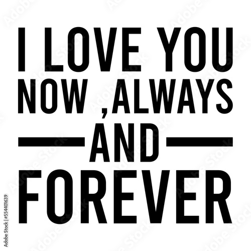 I Love You Now  always And Forever