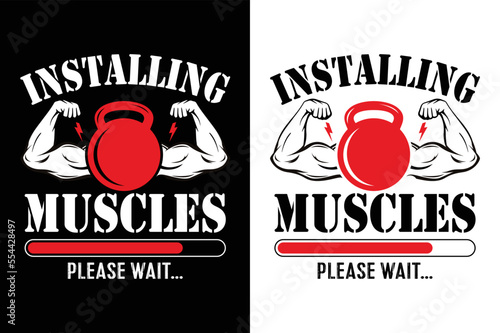 installing Muscles Please Wait Gym Workout Fitness Tshirt T-Shirt design vector