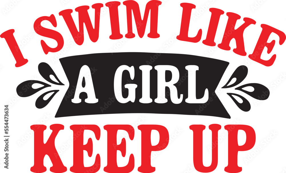I Swim Like A Girl Keep Up SVG I Swim Like A Girl Keep Up SVG