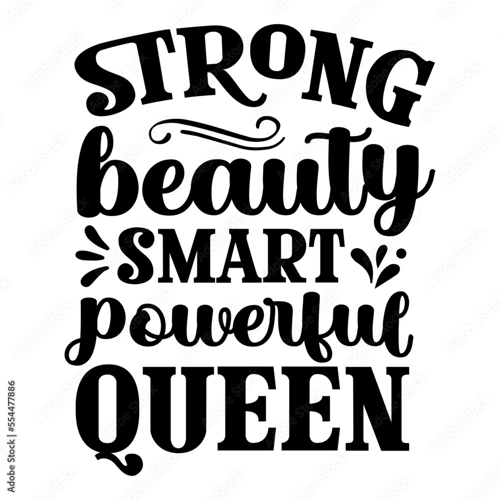 strong beauty smart powerful queen svg strong beauty smart powerful queen svg