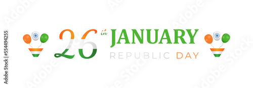 Indian Republic Day. 26 January Republic day concept with text and realistic ballon. Greeting card, banner with template text vector illustration