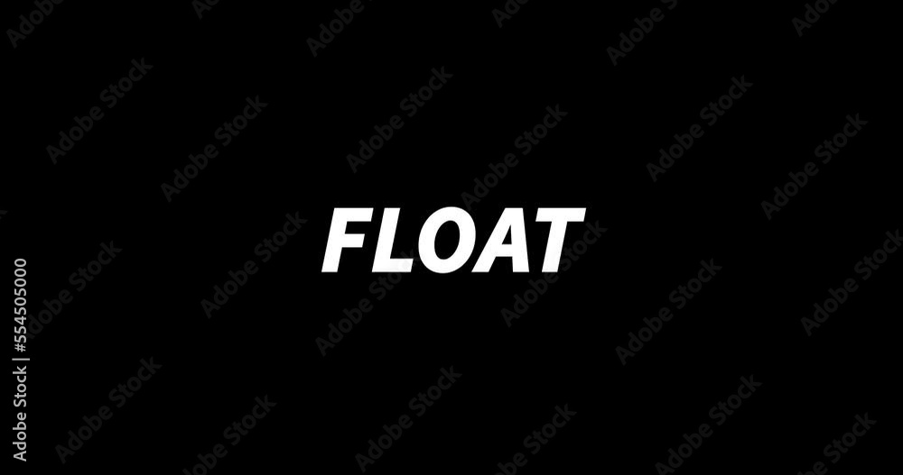 FLOAT text animation on black background. Modern text animation, written FLOAT FLOAT text animation on black background. Modern text animation, written FLOAT